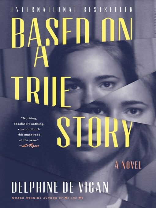 Title details for Based on a True Story by Delphine de Vigan - Available